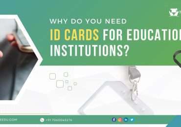 Why do you need ID Cards for Educational Institutions Importance and Benefits